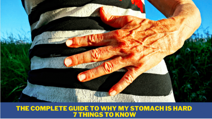 The Complete Guide to Why My Stomach Is HARD – 7 Things to